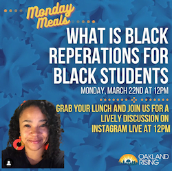 3/22 Monday Meals: Black Reparations for Oakland Students