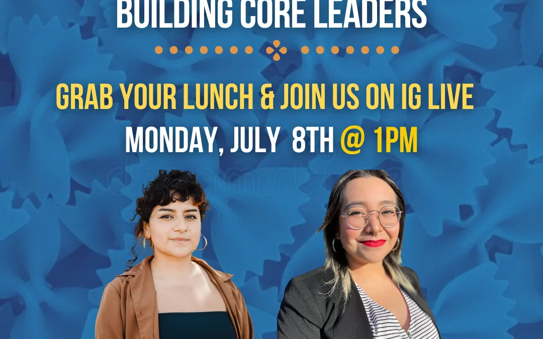 07.08 Monday Meals: Building Core Leaders